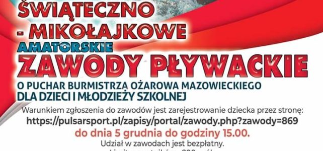 Świąteczno-Mikołajkowe Amatorskie Zawody Pływackie o Puchar Burmistrza Ożarowa Mazowieckiego